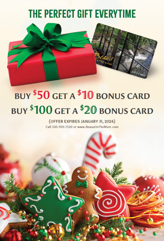 Wrap up your  holiday gift giving with  a gift card to  Beau’s on the River